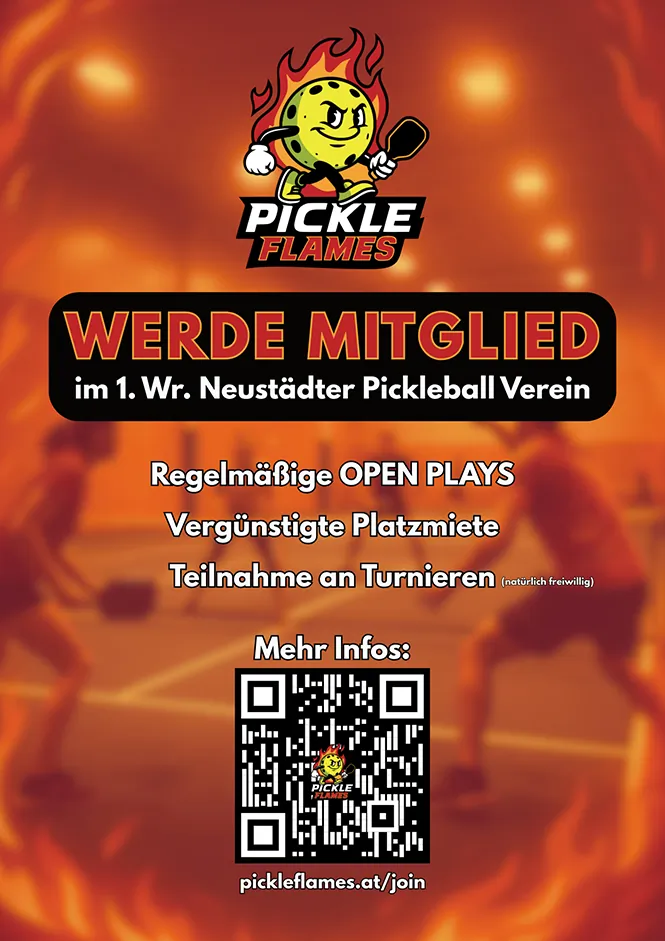 Werbeplakat des Pickle Flames Vereins: oben das Logo mit einem brennenden Pickleball, darunter der Schriftzug „Werde Mitglied im 1. Wr. Neustädter Pickleball Verein“. Auflistung der Vorteile – regelmäßige Open Plays, vergünstigte Platzmiete, Teilnahme an Turnieren. In der Mitte ein QR-Code mit Link zu pickleflames.at/join, im Hintergrund Spieler:innen auf einem Pickleball-Court.